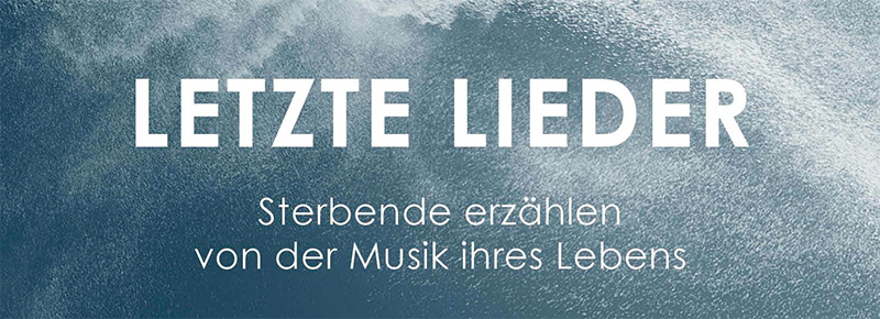 Letzte Lieder: Sterbende erhhlen von der Musik ihres Lebens